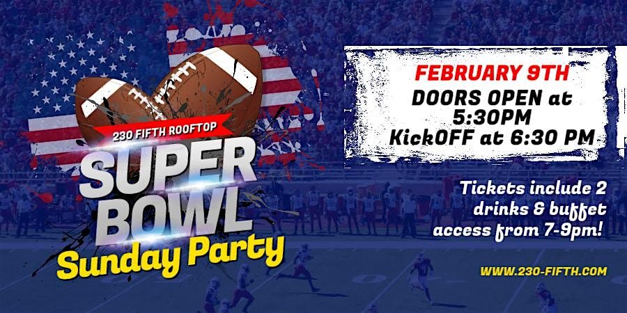 SUPER BOWL SUNDAY PARTY @230 Fifth Rooftop