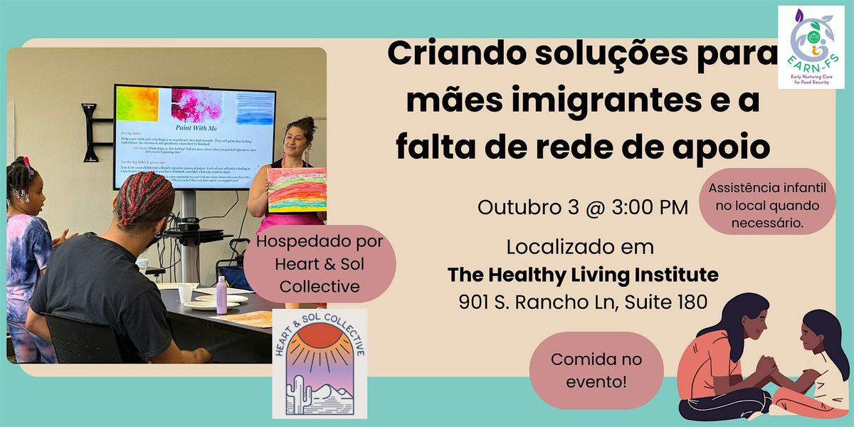 EARN-FS 2025 CommunityWorkshopSeries: Criando solu\u00e7\u00f5es para m\u00e3es imigrantes