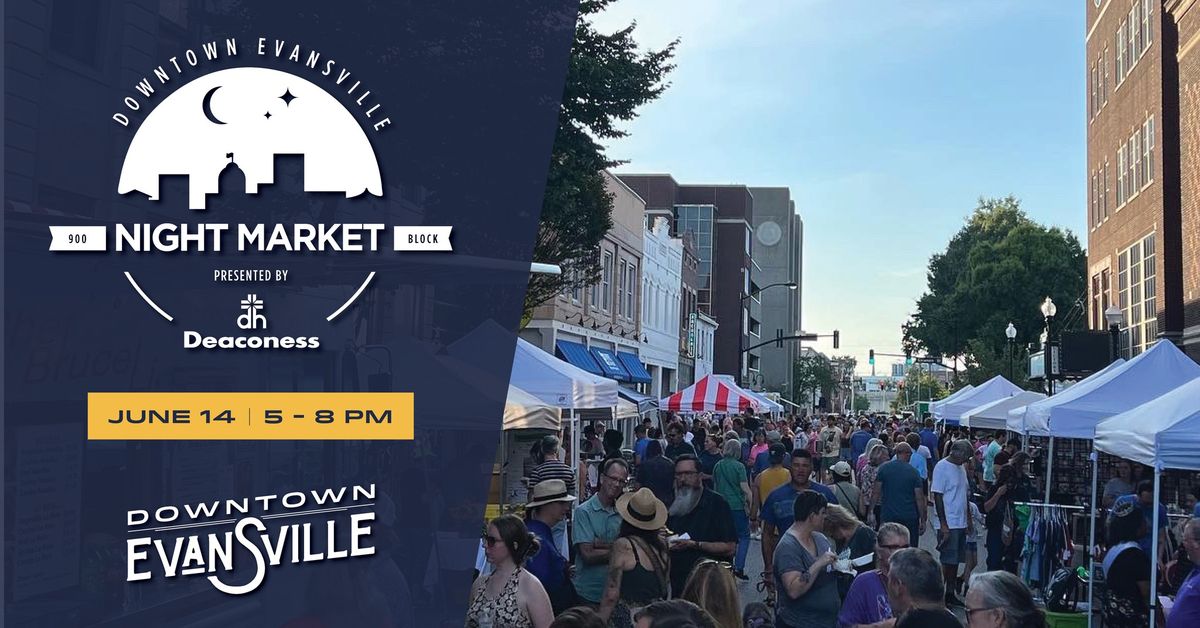 Downtown Evansville Night Market Presented by Deaconess
