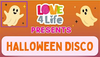 Love4Life presents - Halloween Disco