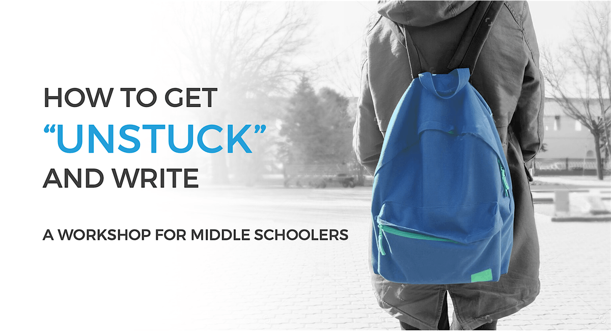 How to Get "Unstuck" and Write
