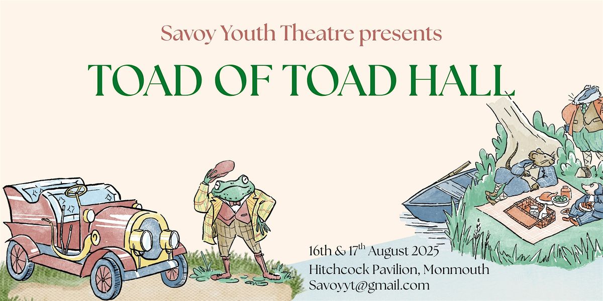 Toad of Toad Hall - A Savoy Youth Theatre Production