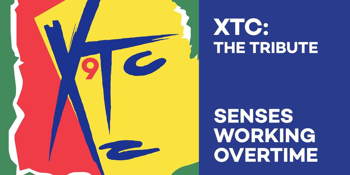 XTC: The Tribute \/\/ Senses Working Overtime 9