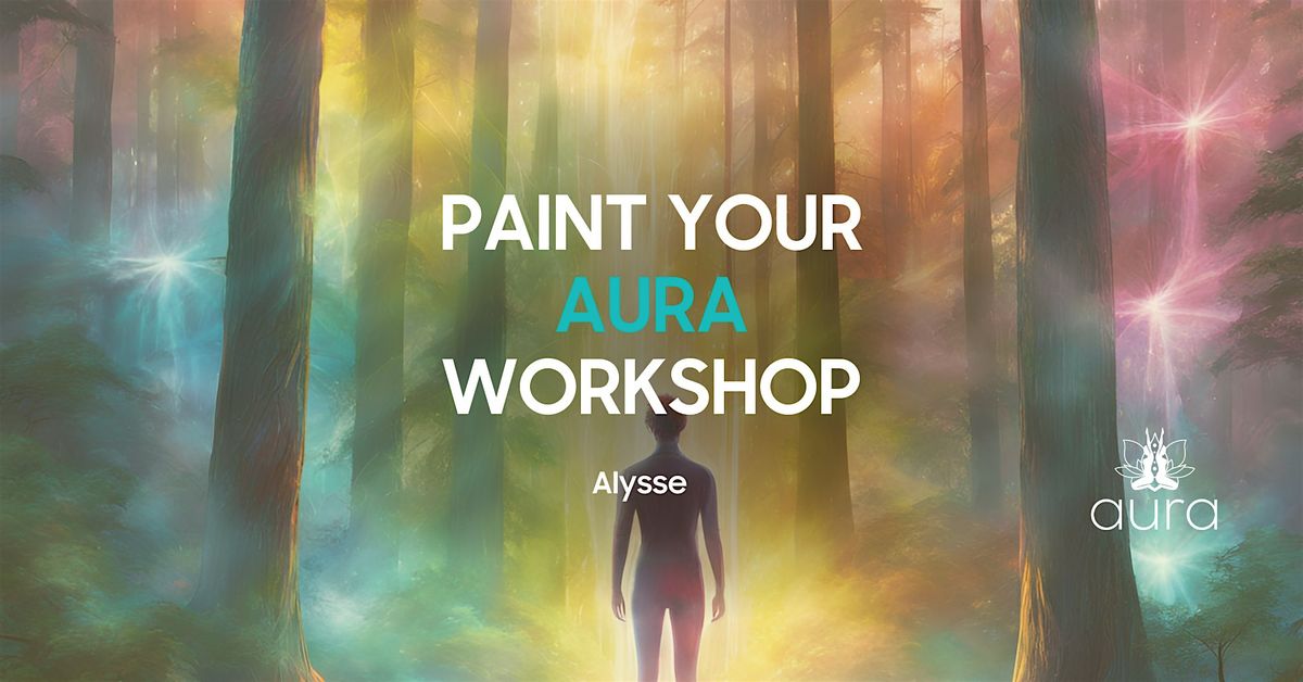 Paint Your Aura Workshop