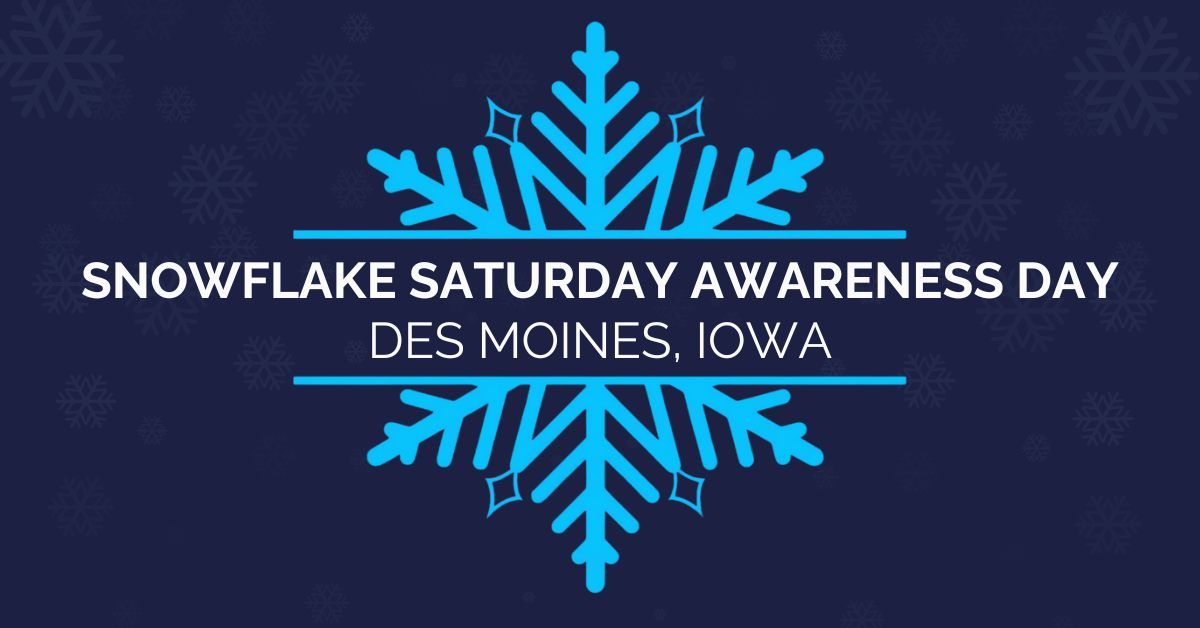 Snowflake Saturday Awareness Day - Iowa