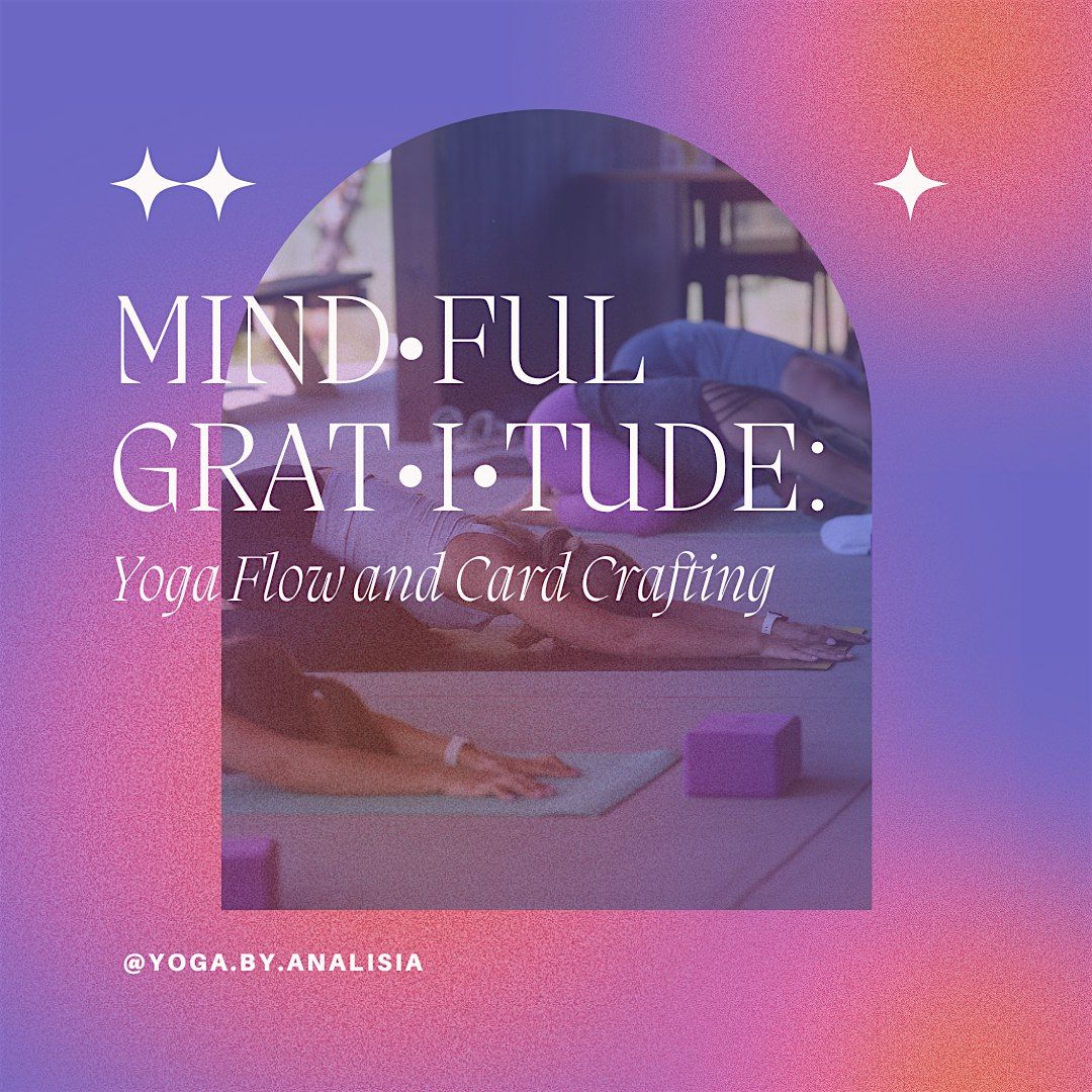 Mindful Gratitude: Yoga Flow and Card Crafting