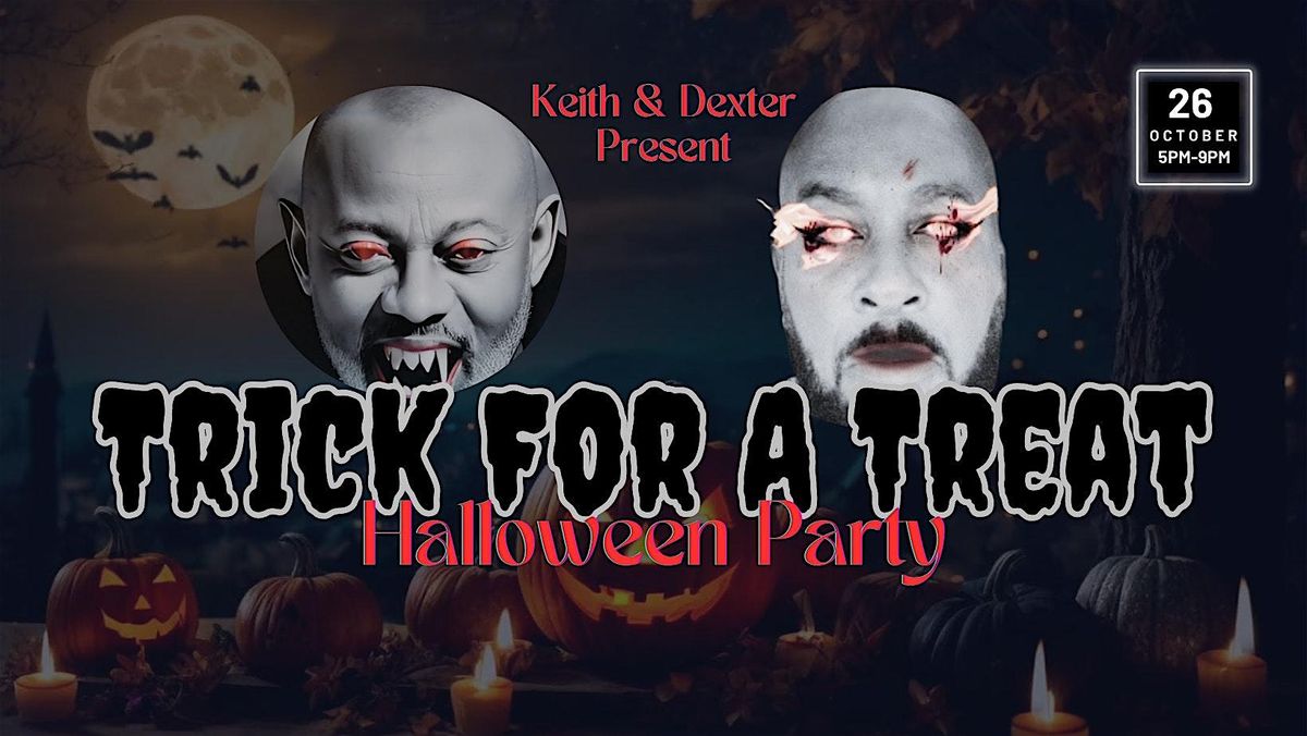 Keith & Dexter Present: Trick For A Treat Halloween Party