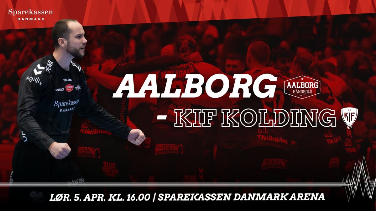 Aalborg H\u00e5ndbold - KIF Kolding 