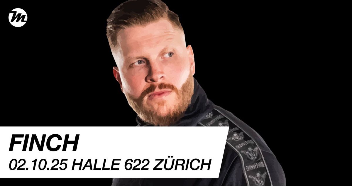 FiNCH | 02.10.25 | Halle 622 Z\u00fcrich