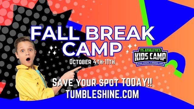 \ud83c\udf42\ud83c\udf89 Fall Break Camp at Tumble Shine Athletics! \ud83c\udf89\ud83c\udf42