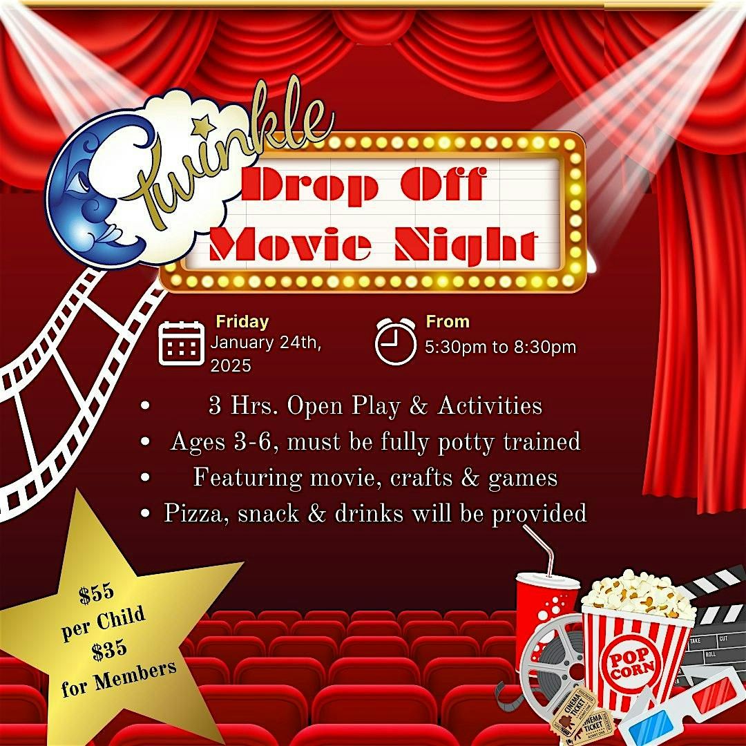 Twinkle DROP OFF MOVIE NIGHT!