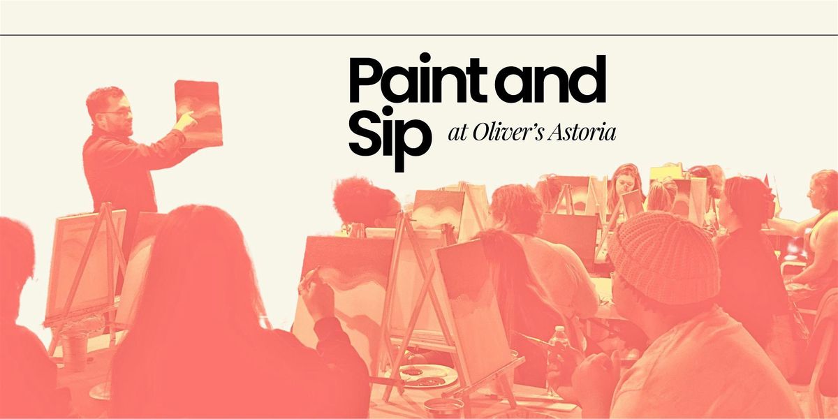 Paint and Sip - Oliver's Astoria