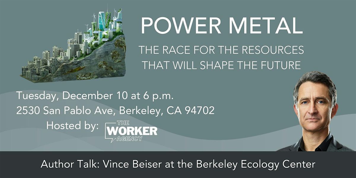 Power Metal Author Vince Beiser Live at the Berkeley Ecology Center Store