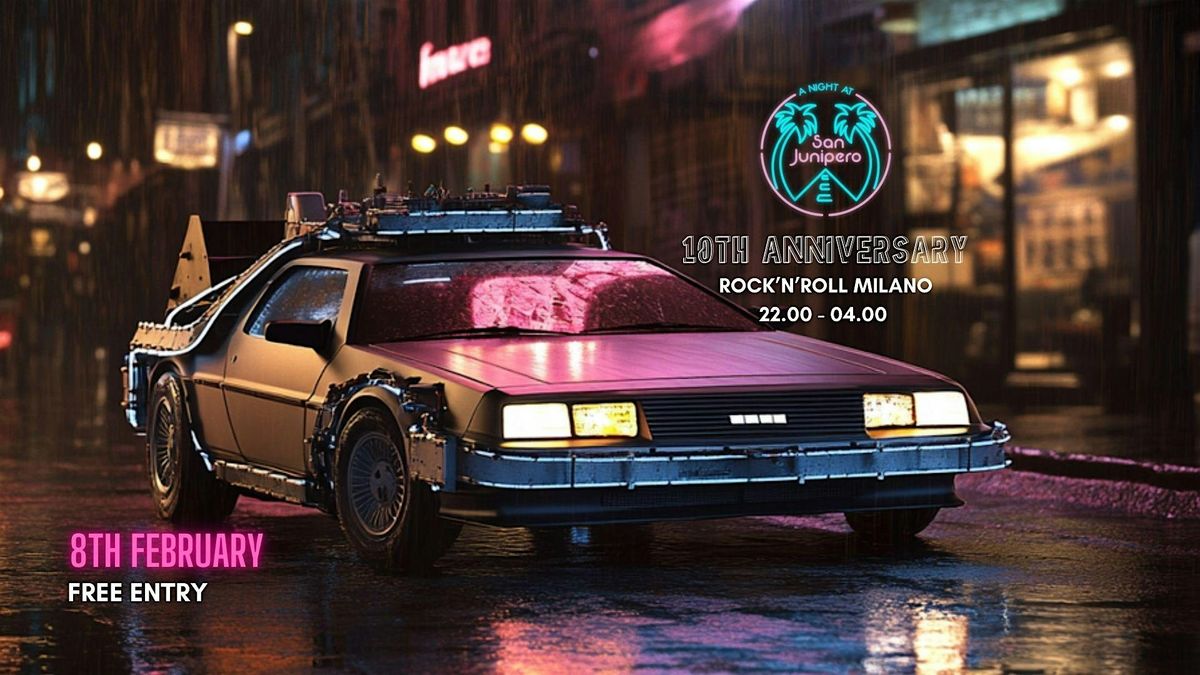 SAN JUNIPERO \u2022 10th Anniversary \u2022 Back To The Future @ ROCK'N'ROLL MILANO