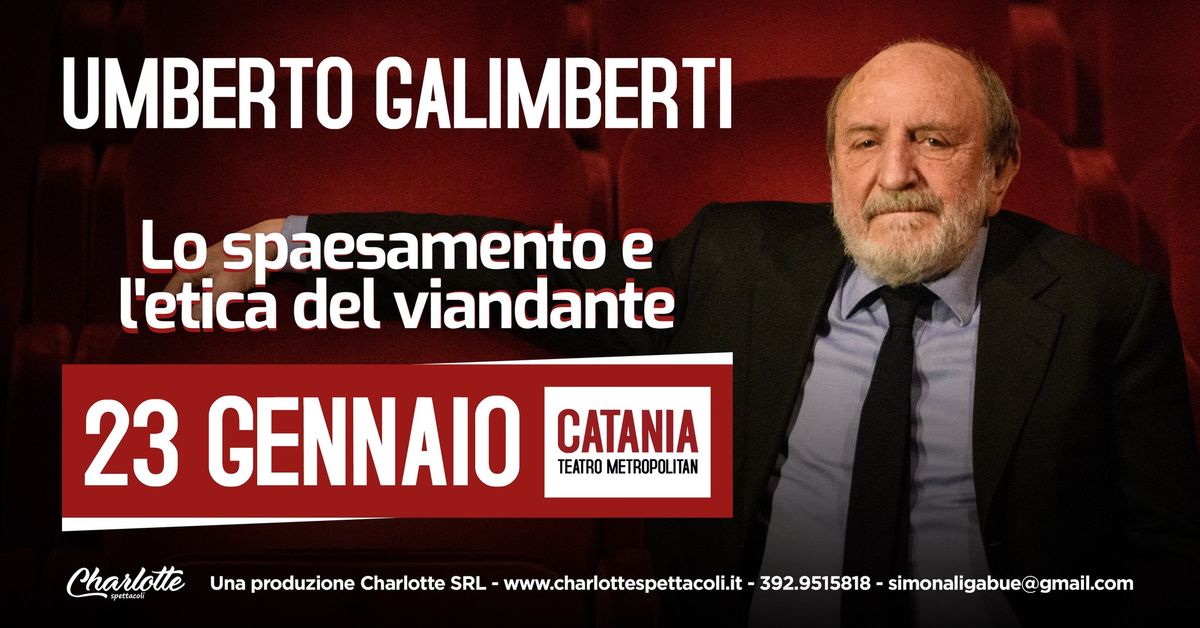 CATANIA - UMBERTO GALIMBERTI \u201cLo Spaesamento e L'etica del viandante\u201d - Teatro Metropolitan