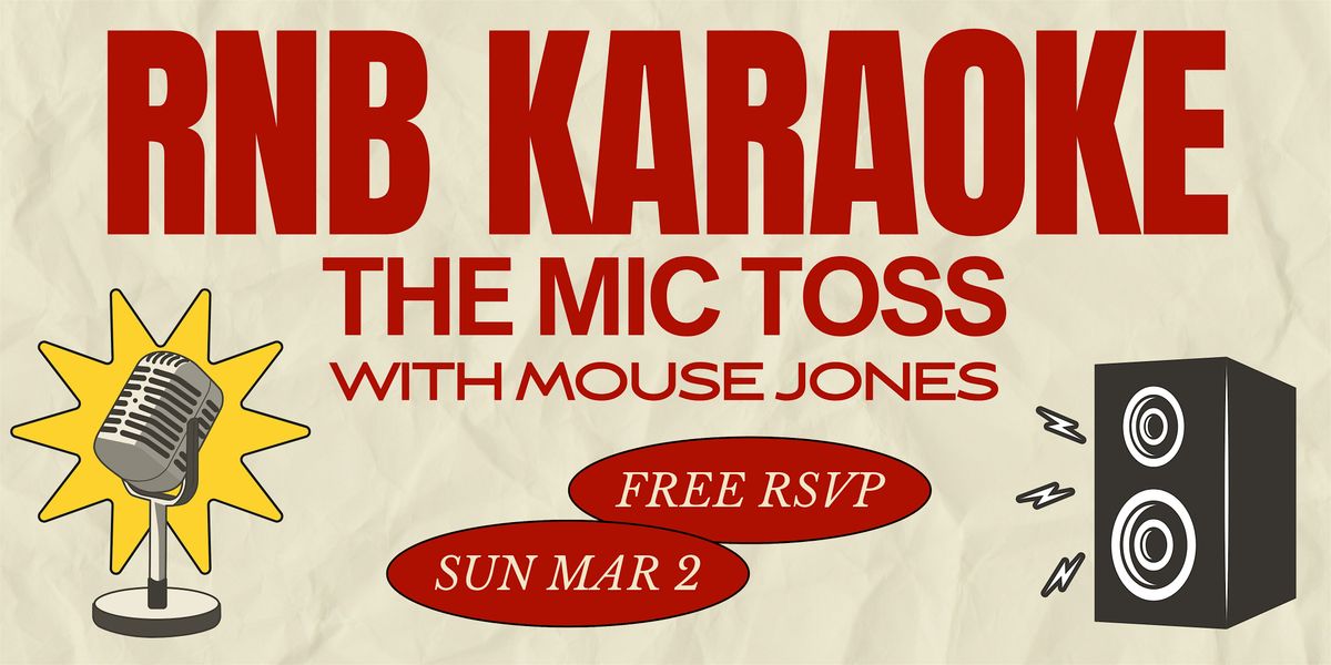 The R&B Mic Toss: Karaoke Night w\/ Mouse Jones