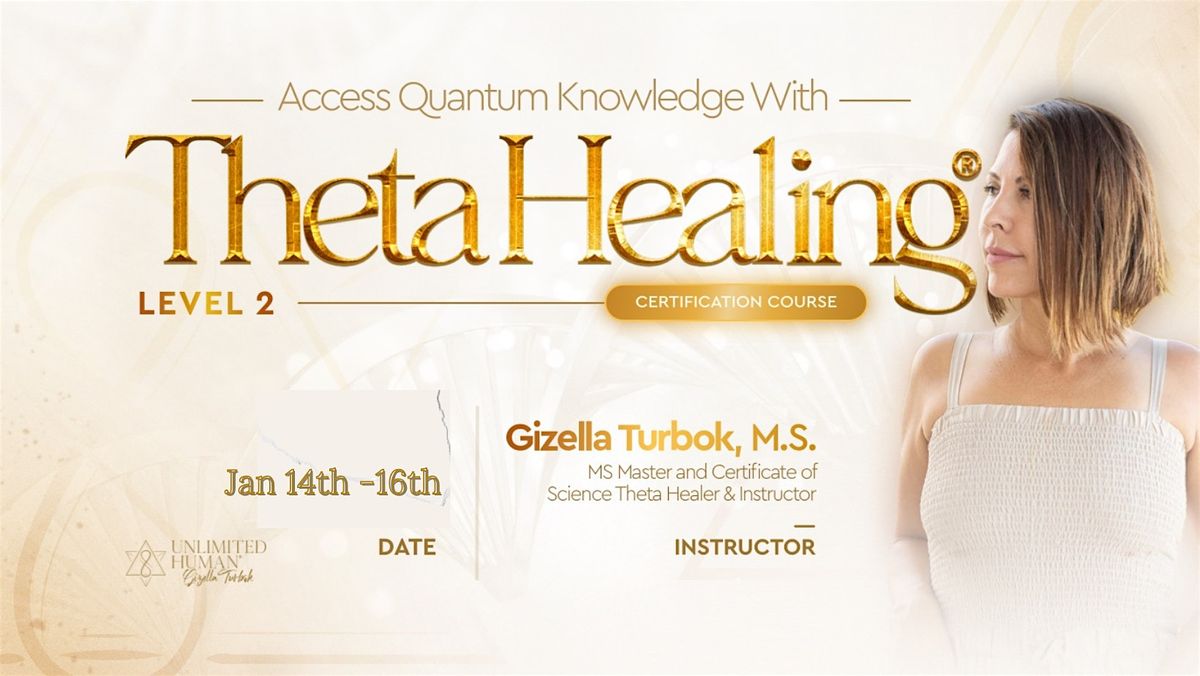 Theta Healing\u00ae Advanced DNA Certification Course (Jan 14- 16th)