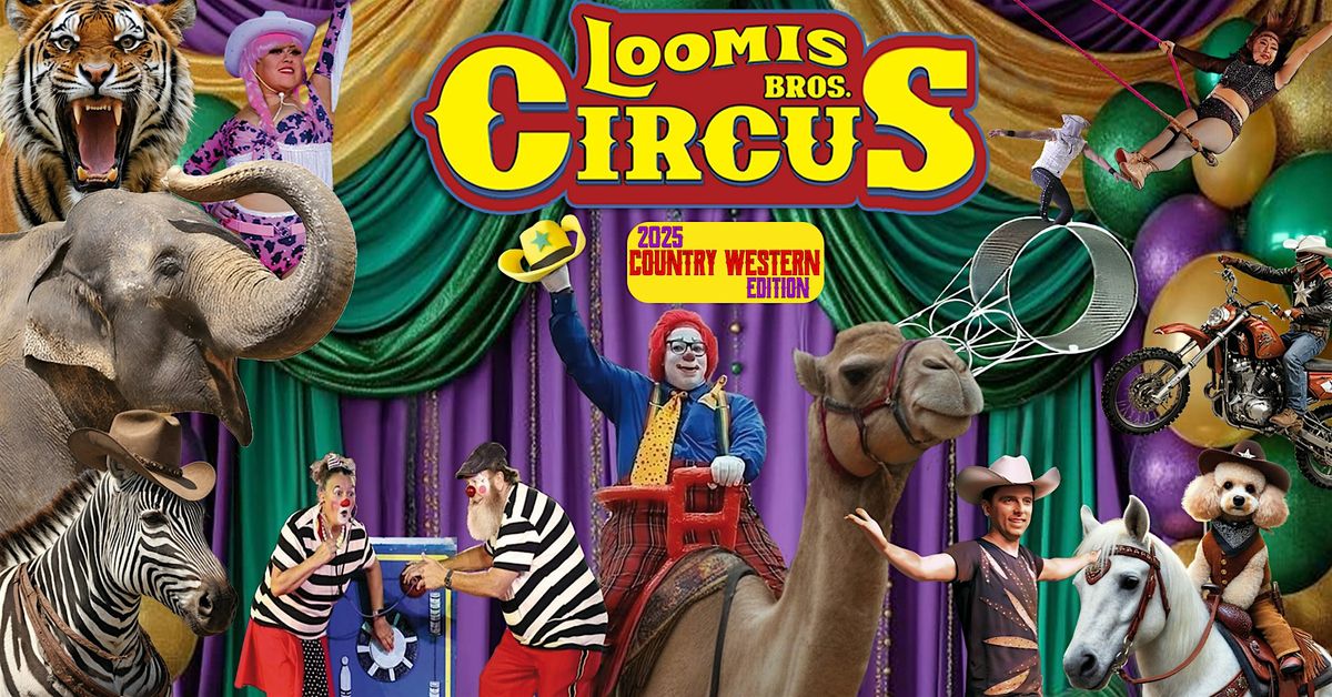 Loomis Bros. Circus 2025  Tour "Country Western Edition" -  DeRidder, LA