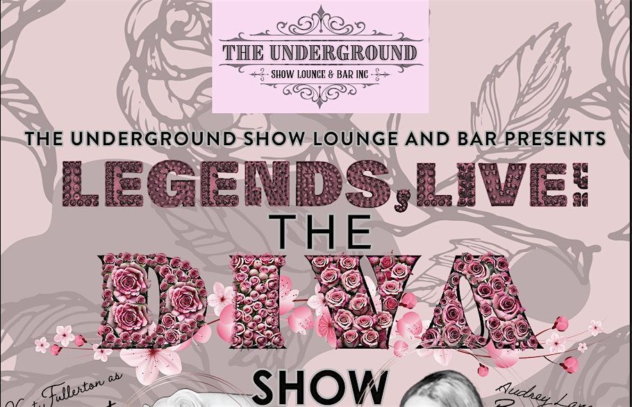 "Legends, Live!" presents The Diva Show at The Underground Show Lounge