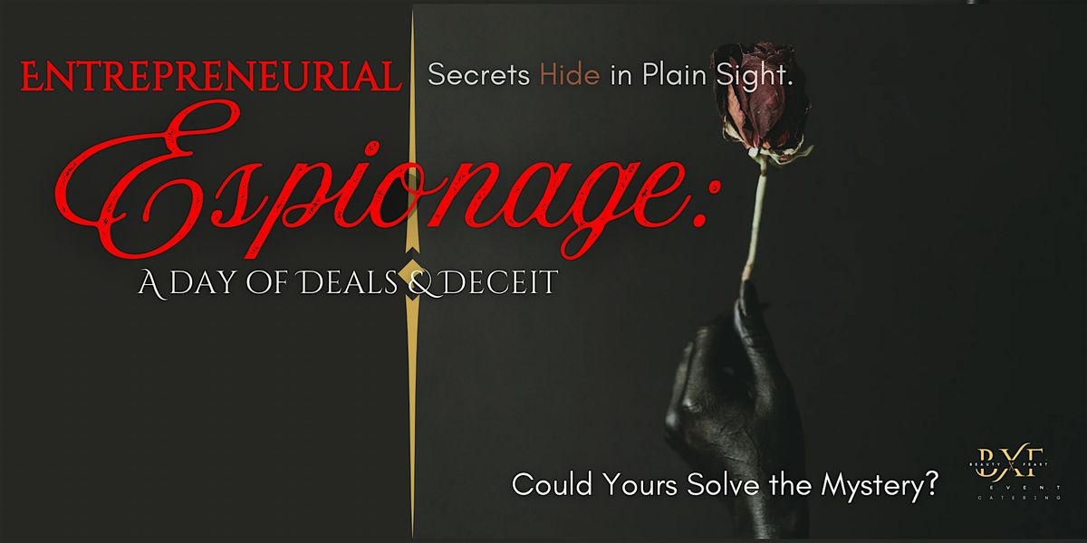 Entrepreneurial Espionage: A Day of Deals and Deceit