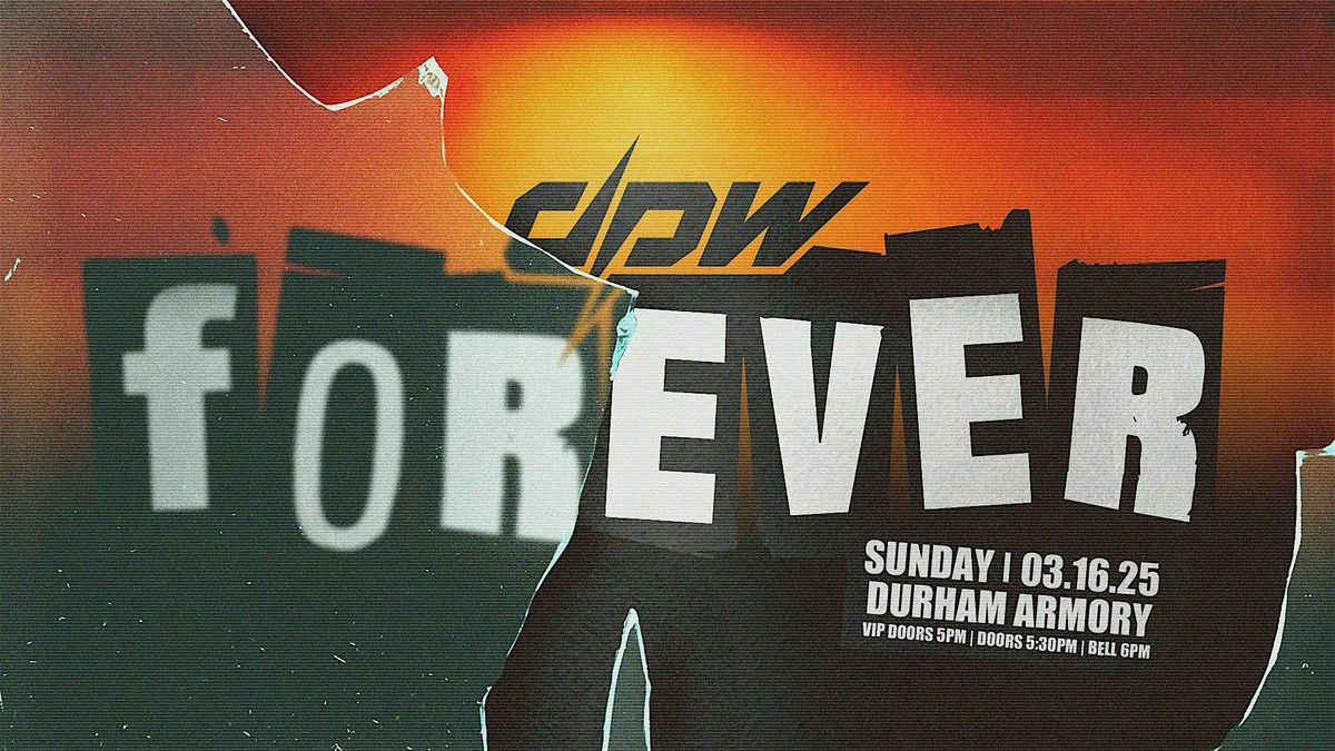 DPW Presents: DPW FOREVER | LIVE Pro Wrestling