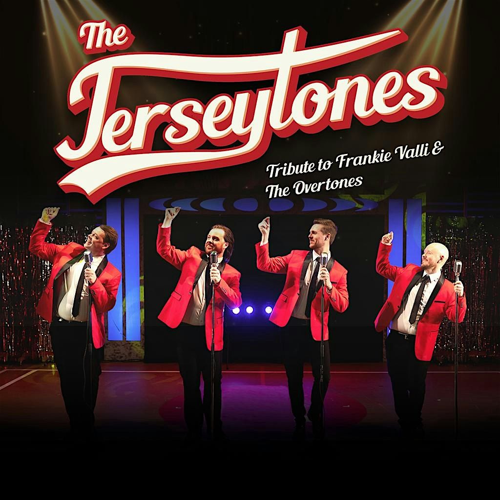The Jerseytones \u2013 Tribute to Frankie Valli & The Music of the Overtones