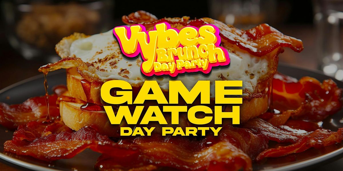 BRUNCH GAME WATCH DAY PARTY