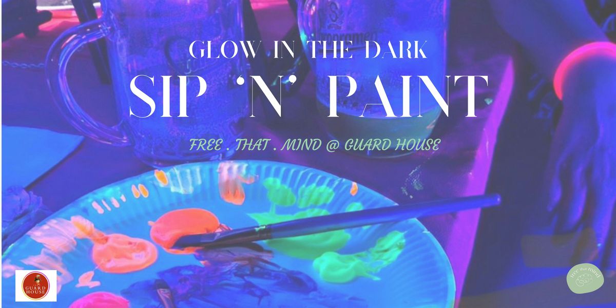 Glow in the Dark - Sip 'N' Paint
