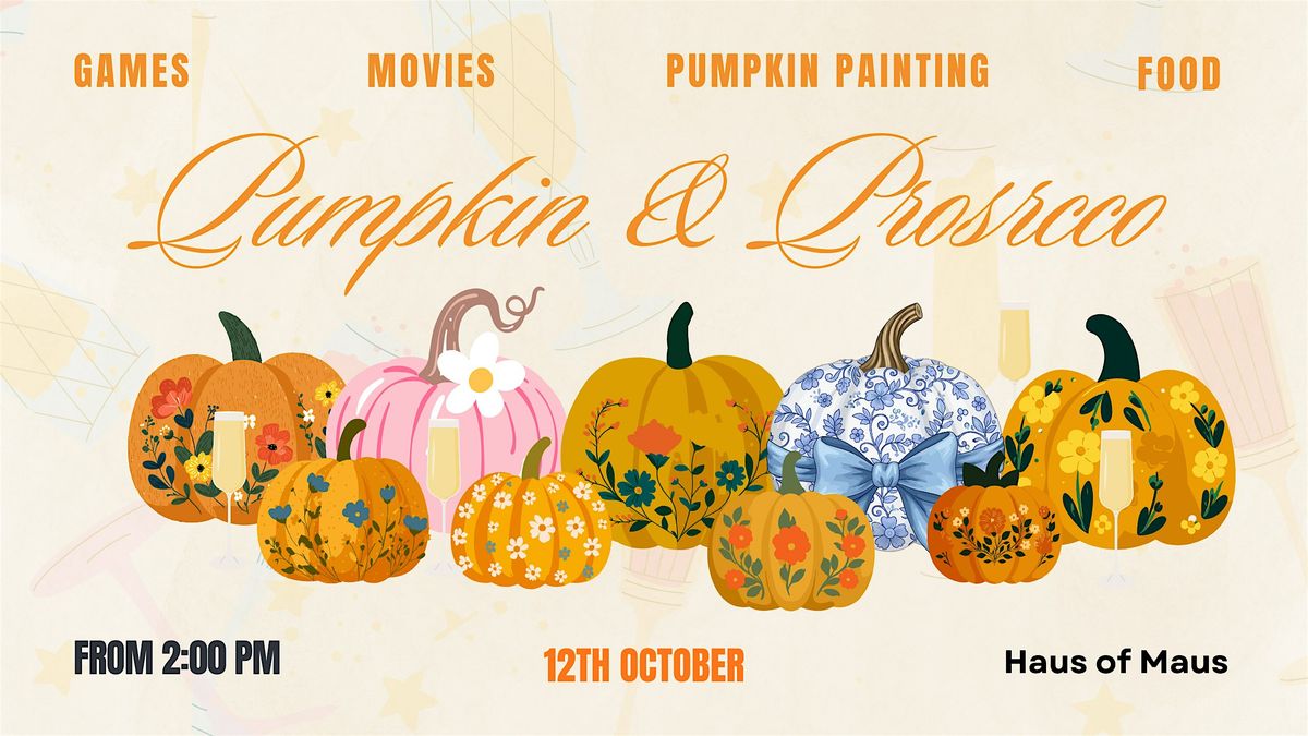 Pumpkin & Prosecco, Please \u2013 Autumn Social, Games & Movies