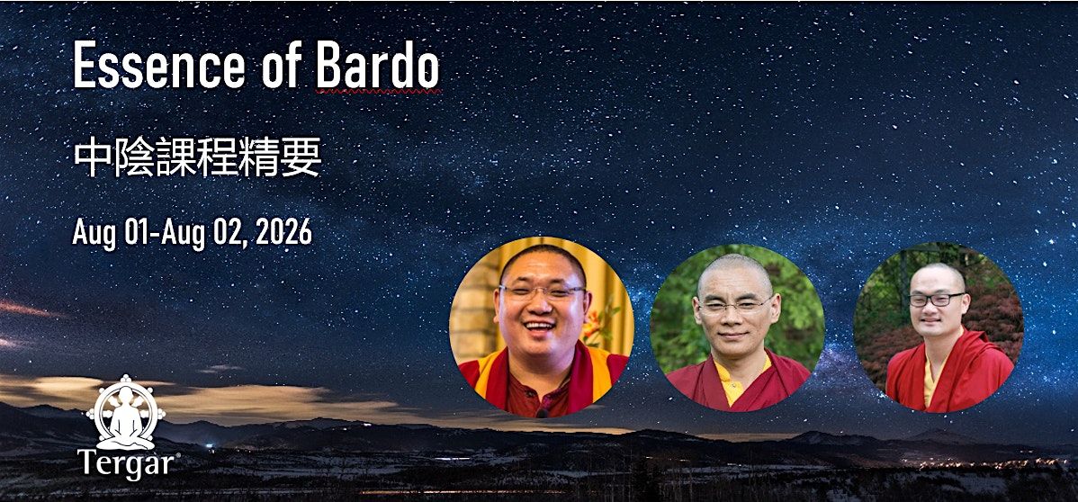 Essence of Bardo \u2014 Death Is Not an End, But the Beginning of Awakening