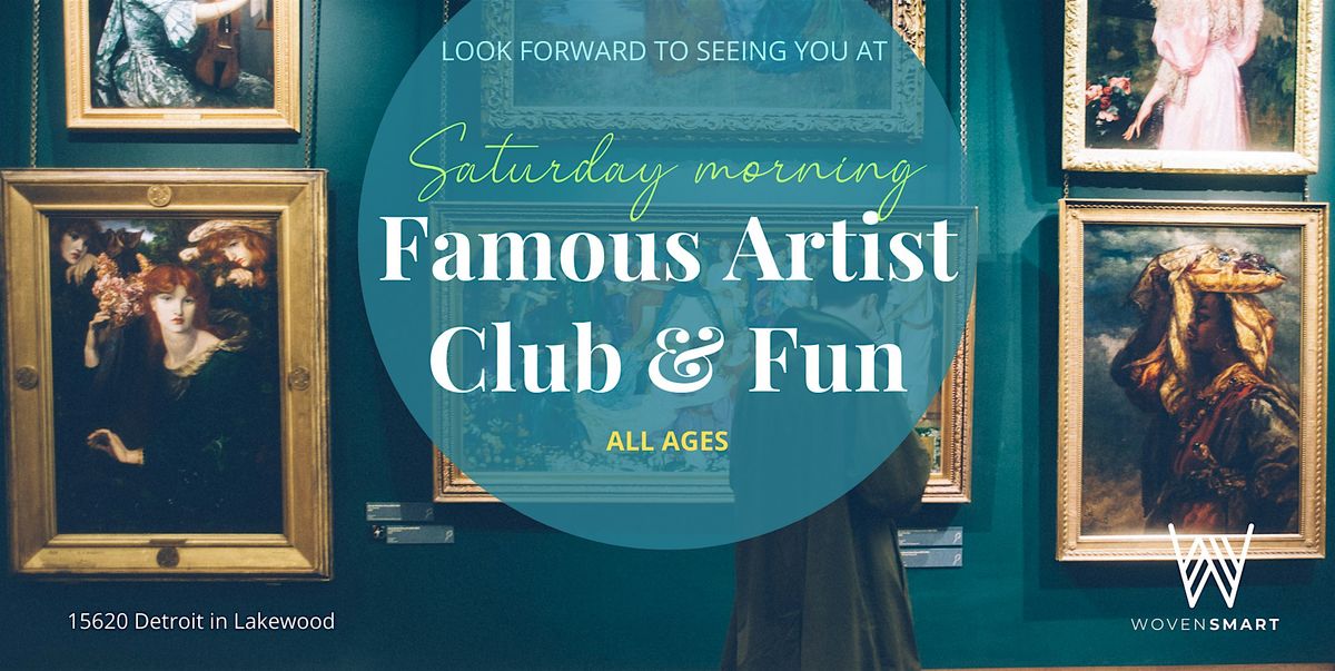 Saturday Morning Famous Artist Club & Fun!