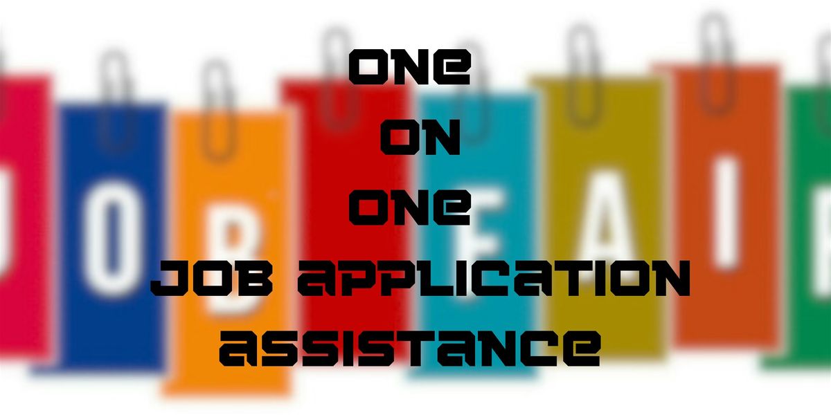 One-on-One Job Application Assistance!