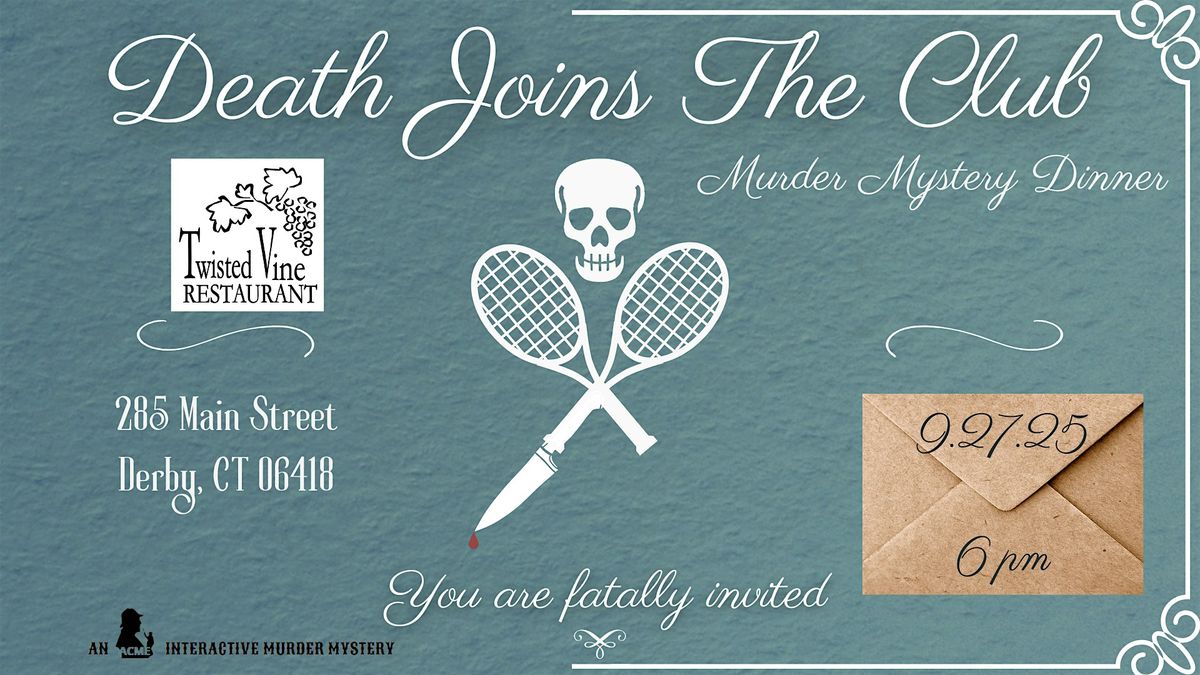 Death Joins The Club - A M**der Mystery Dinner