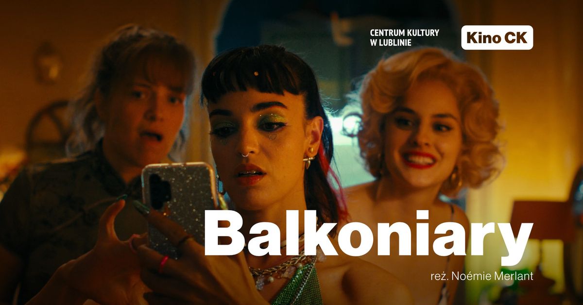 Balkoniary || Kino CK