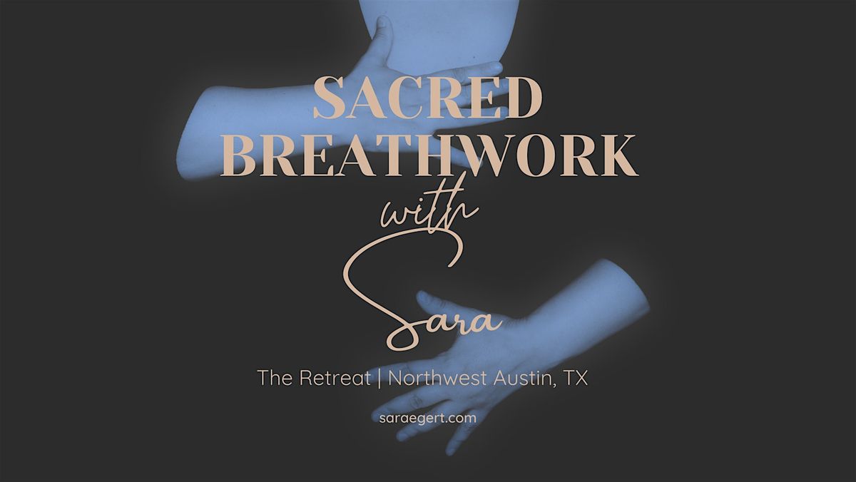 Sacred Breathwork with Sara | The Retreat | ATX | Aug 14 | 7-8:30
