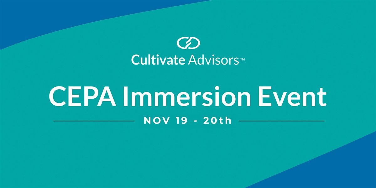 CEPA Immersion Event - (Nov 19-20) - Powered by Cultivate Advisors