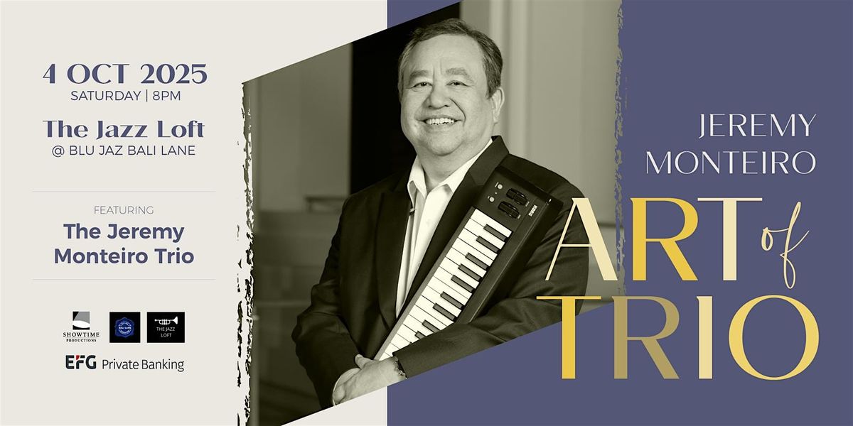 Jeremy Monteiro - Art Of Trio @ The Jazz Loft