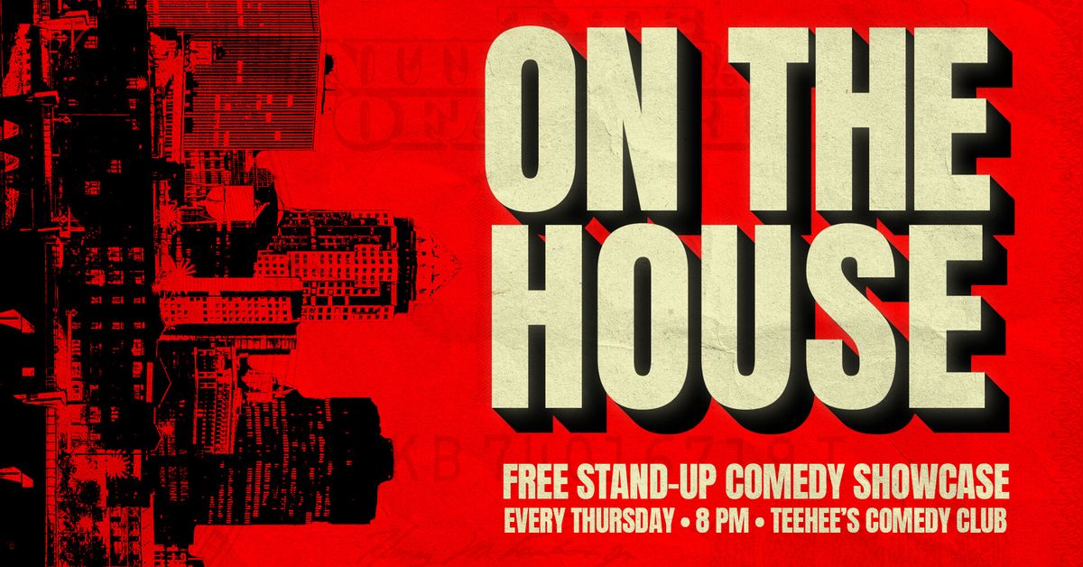 On The House | Free Stand-Up Comedy Showcase