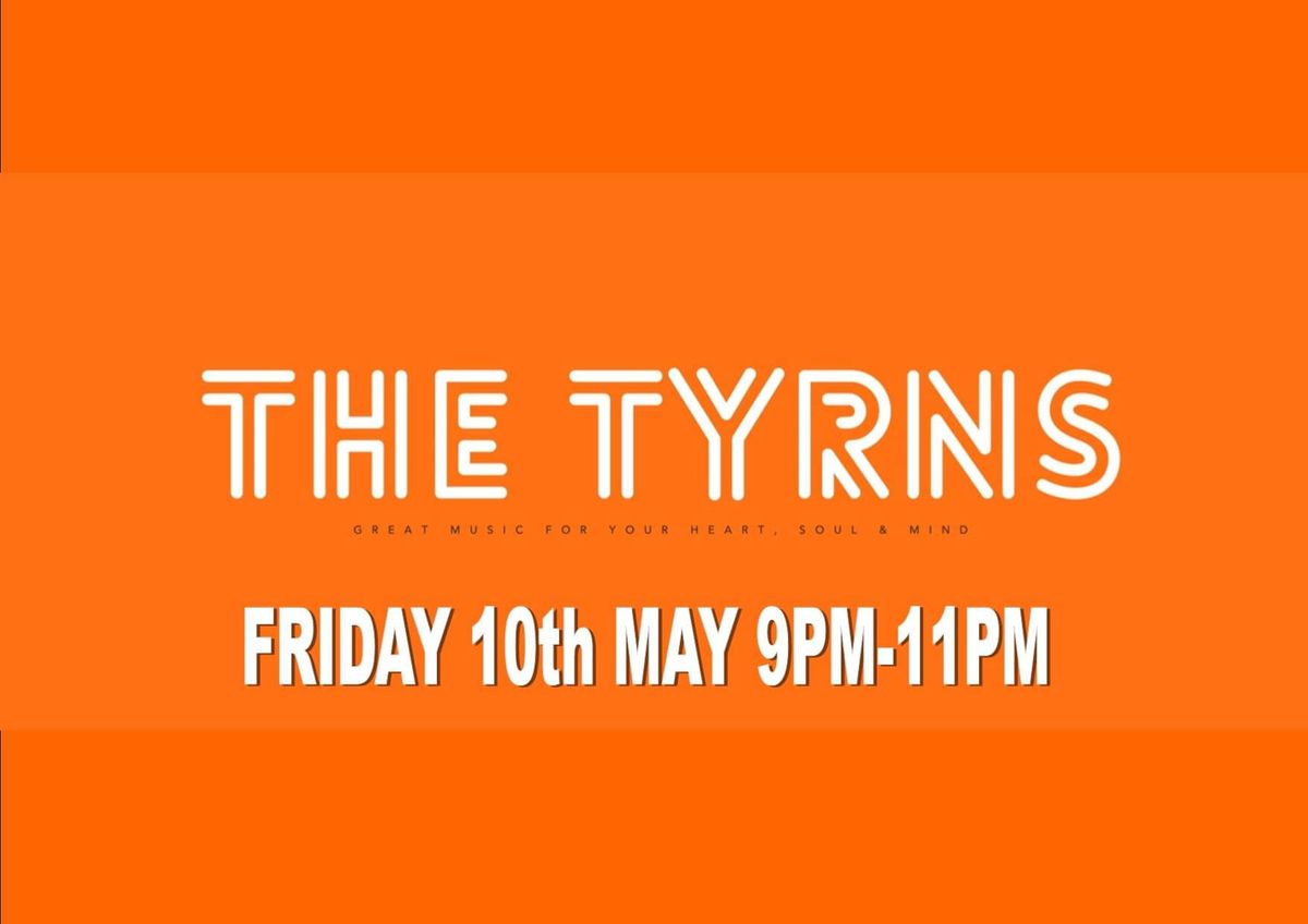 LIVE MUSIC- The Tyrns 