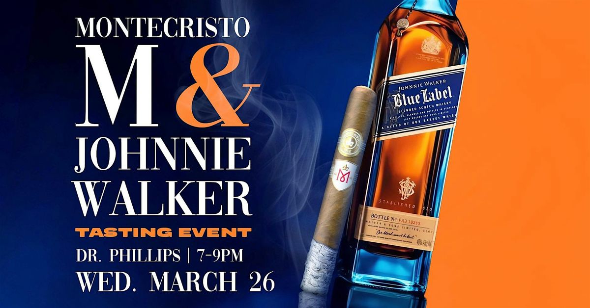 Montecristo M & Johnnie Walker Tasting Event - Dr. Phillips [VIP Room]