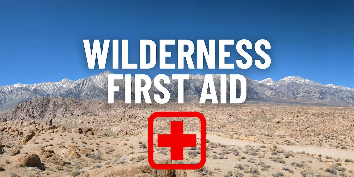Backcountry Clinic: Wilderness First Aid