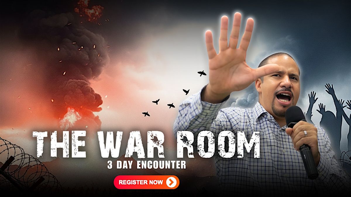 The War Room: A 3-Day Healing & Deliverance Encounter