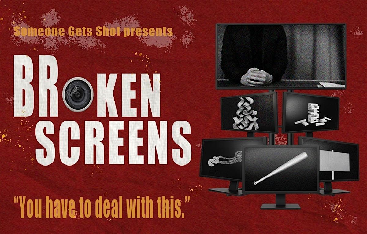 BROKEN SCREENS
