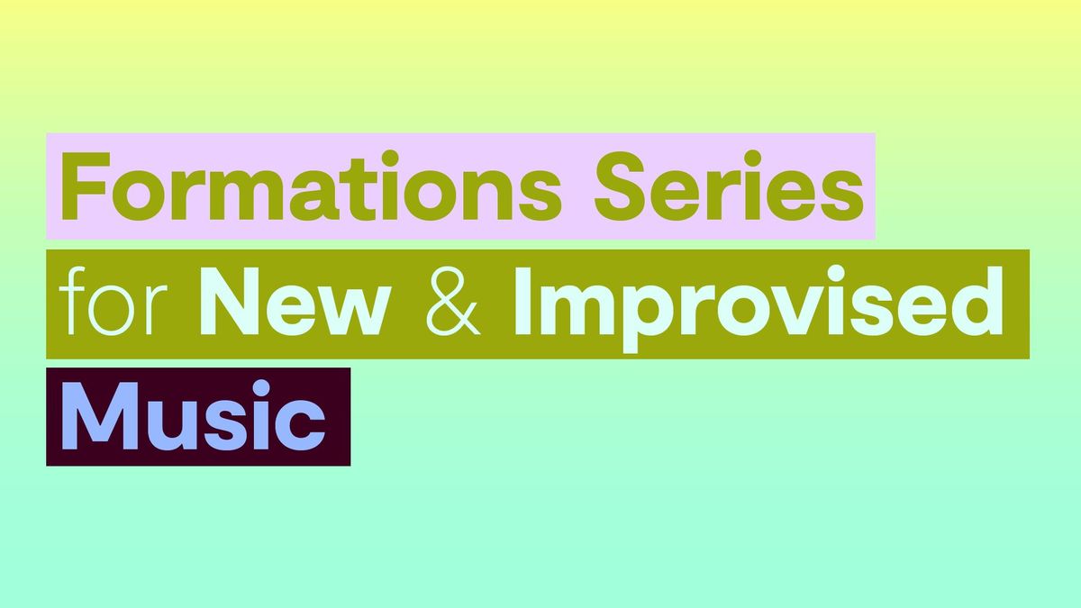 Formations Series for New & Improvised Music