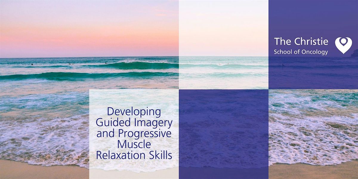 Developing Guided Imagery and Progressive Muscle Relaxation Skills