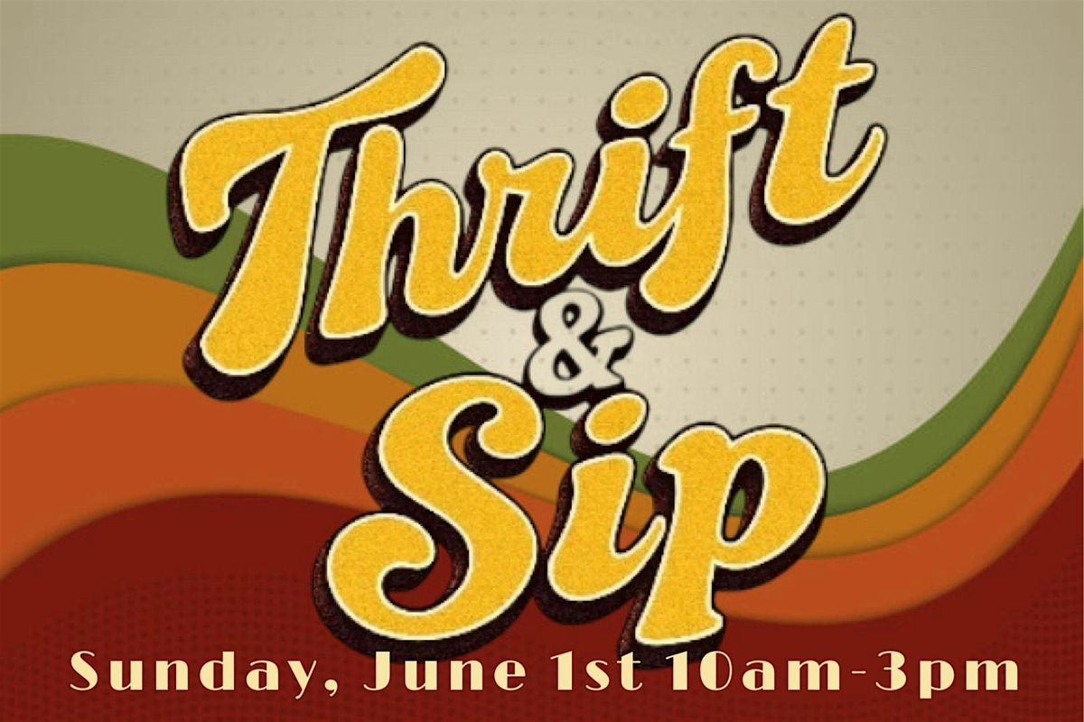 Thrift & Sip June 1st