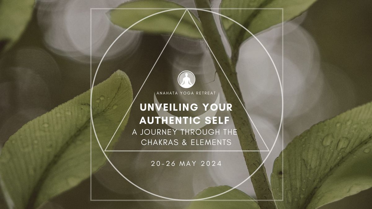 Unveiling your Authentic Self: A Journey through the Chakras & Elements
