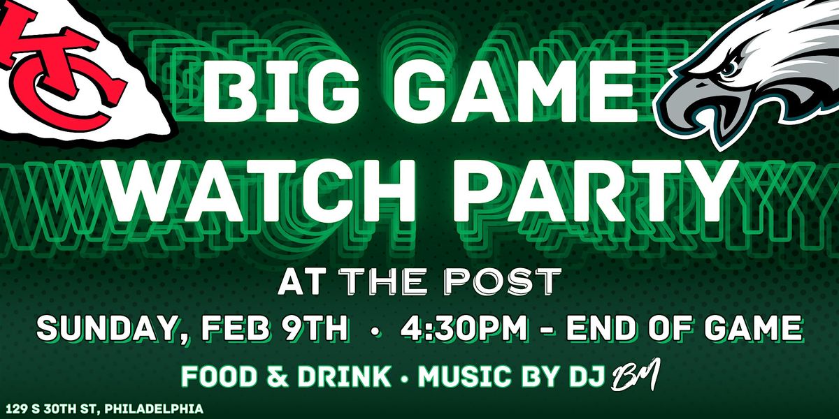 Big Game Watch Party at The Post PHL