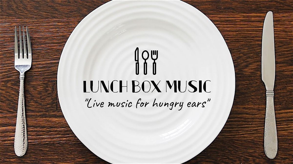 Lunch Box Music Concert: \u201cSongs of Our Lands\u201d