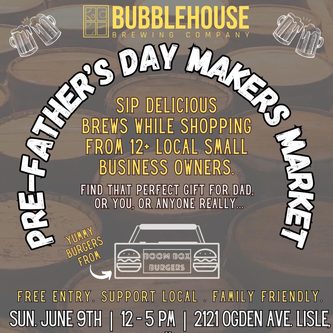 Pre-Father\u2019s Day Makers Market @ BubbleHouse Brewing